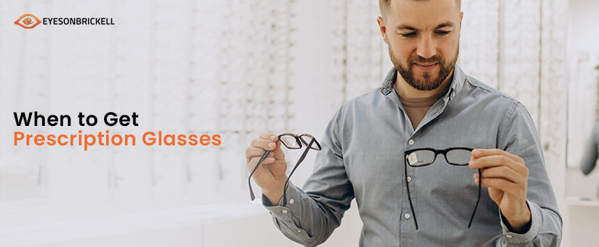 Eyes on Brickell: When To Get Prescription Glasses