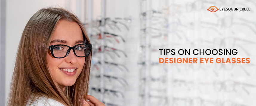 Eyes on Brickell: Choosing Designer Glasses Tips