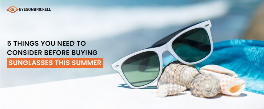 Eyes on Brickell: 5 Tips for Summer Sunglass Shopping