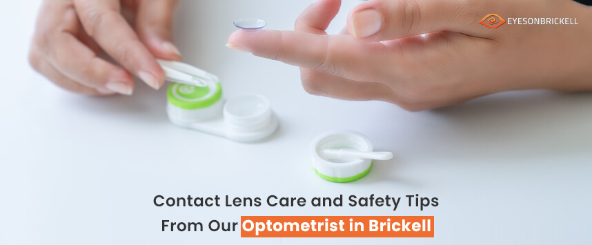 Eyes on Brickell: Optometrist's Tips - Contact Lens Care & Safety