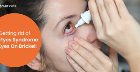 Eyes on Brickell: Getting Rid of Dry Eyes Syndrome