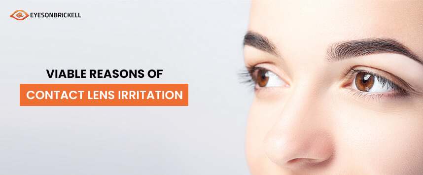 Eyes on Brickell : Reasons of Contact Lens Irritation