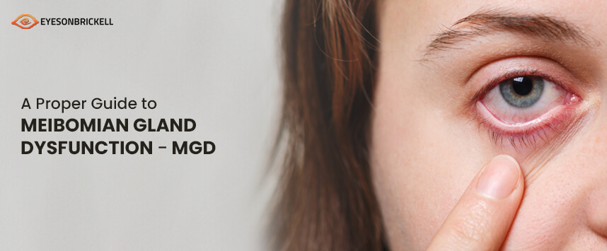 Eyes on Brickell: Guide to Meibomian Gland Dysfunction (MGD)