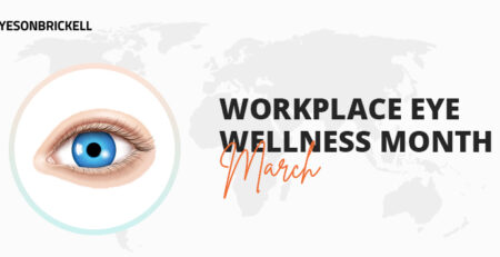 Eyes on Brickell: March is Workplace Eye Wellness Month